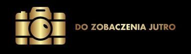DO ZOBACZENIA JUTRO